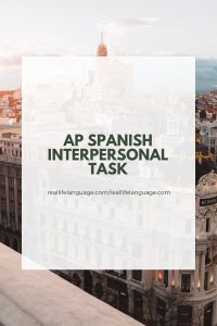 AP Spanish Interpersonal Task