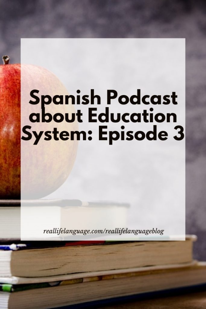 Spanish Podcast about Education System: Episode 3 