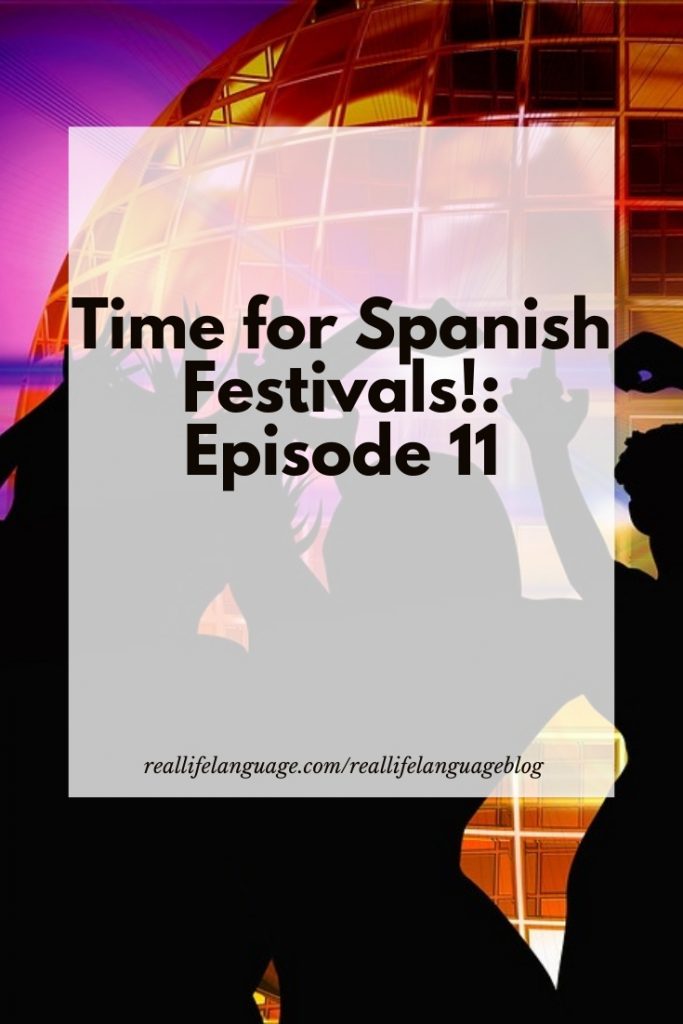 Time for Spanish Festivals!: Episode 11