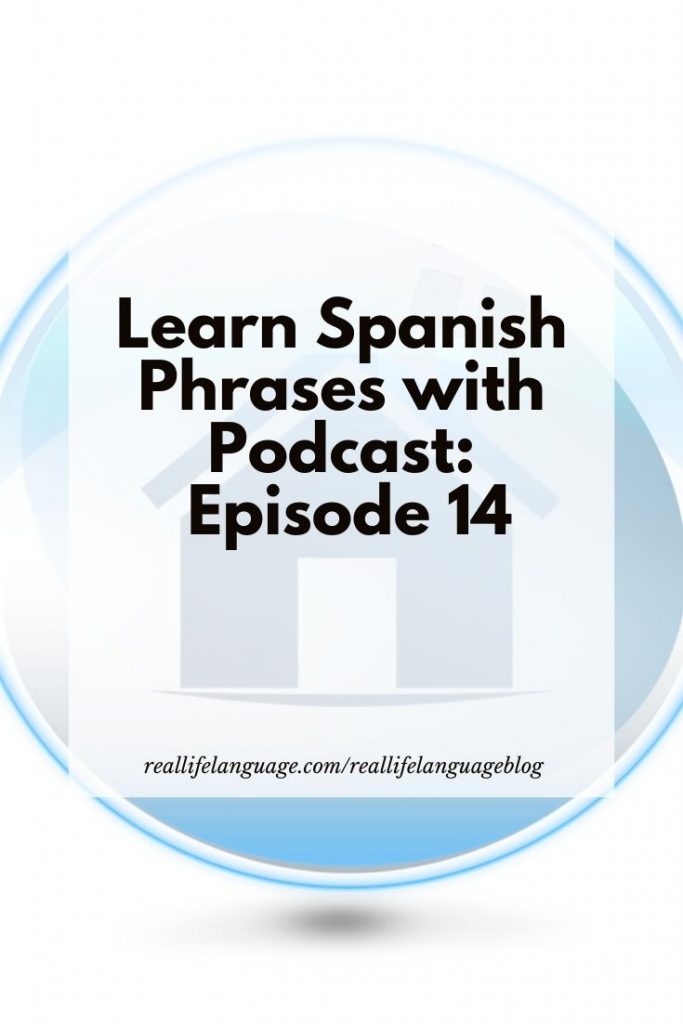 Learn Spanish Phrases with Podcast: Episode 14