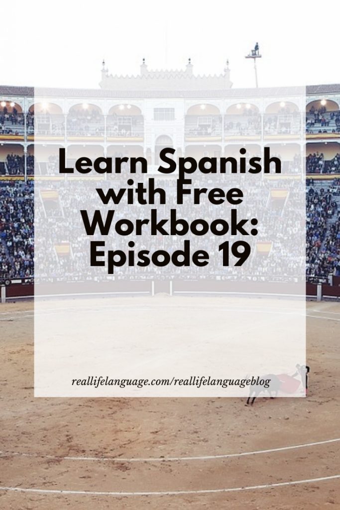 Learn Spanish with Free Workbook: Episode 19