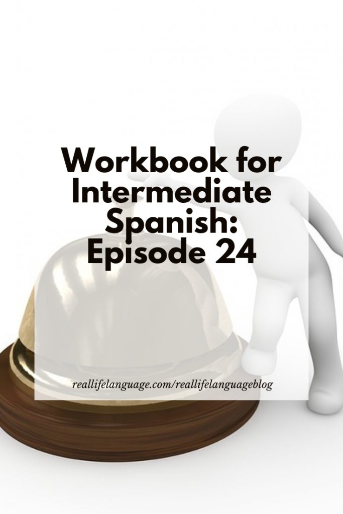 Workbook for Intermediate Spanish: Episode 24