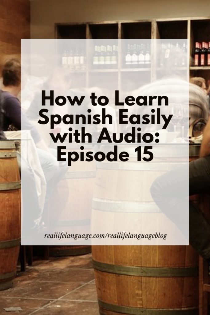 How to Learn Spanish Easily with Audio: Episode 15