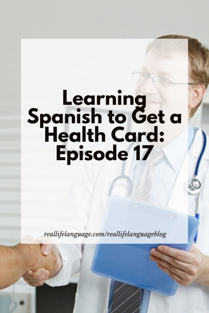 Learning Spanish to Get a Health Card: Episode 17