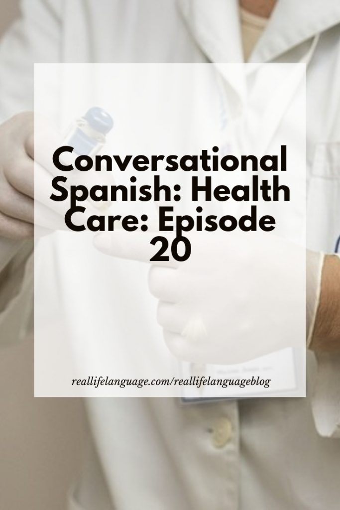 Conversational Spanish: Health Care: Episode 20