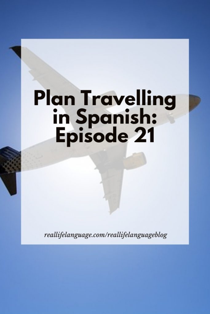 Plan Travelling in Spanish: Episode 21