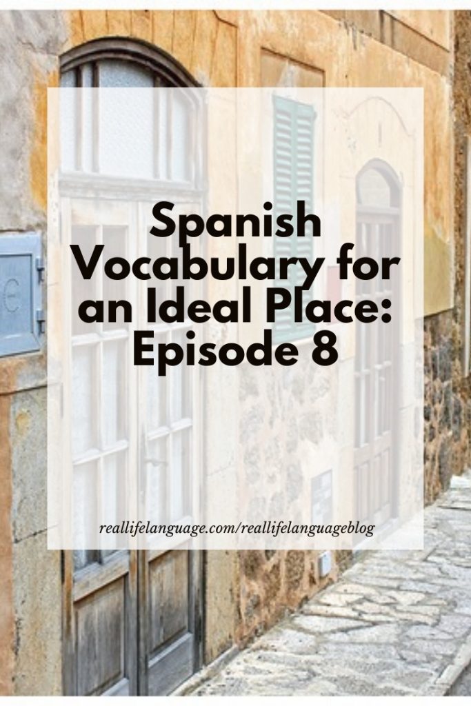 Spanish Vocabulary for an Ideal Place: Episode 8