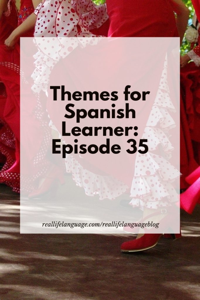 Themes for Spanish Learner: Episode 35