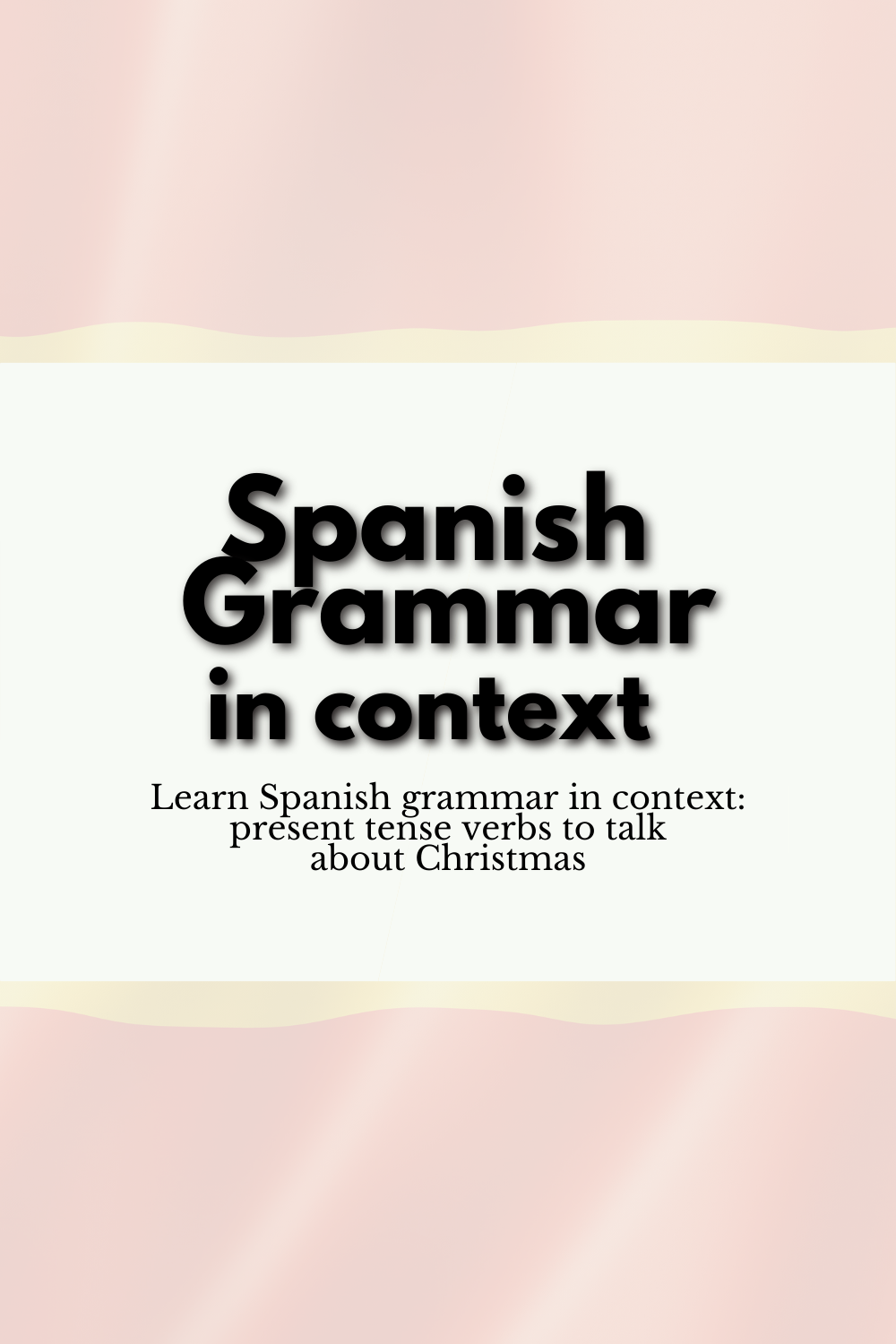 Spanish grammar in context: present tense verbs to talk about Christmas
