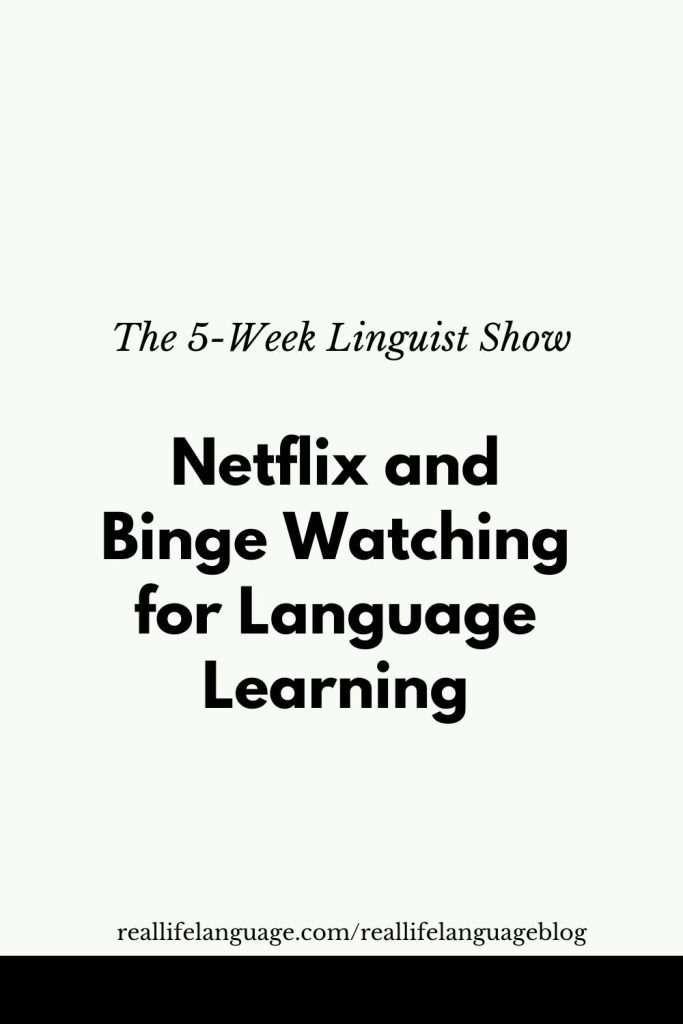 Netflix and Binge watching for Language Learning