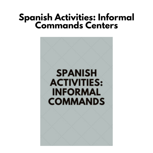 Spanish Activities: Informal Commands Centers