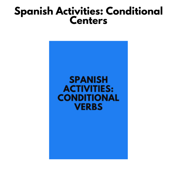 Spanish Activities: Conditional Centers