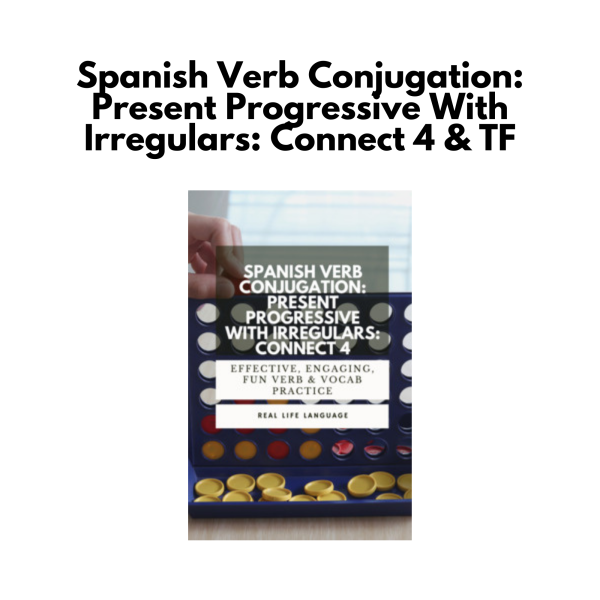 Spanish Verb Conjugation: Present Progressive With Irregulars: Connect 4 & TF