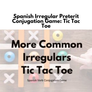Spanish Irregular Verb Conjugation Game: Tic Tac Toe