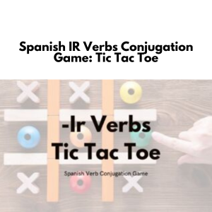 Spanish IR Verbs Conjugation Game: Tic Tac Toe