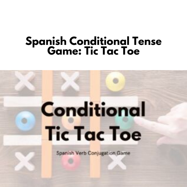 Spanish Conditional Tense Game: Tic Tac Toe