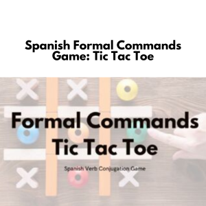 Spanish Formal Commands Game: Tic Tac Toe