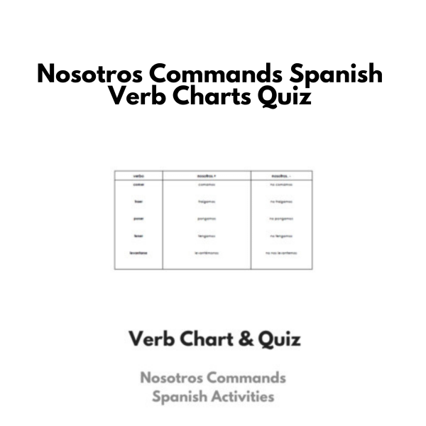 Nosotros Commands: Spanish Verb Charts & Quiz