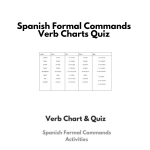 Spanish Formal Commands Verb Charts & Quiz