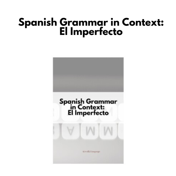 Spanish Grammar in Context: El Imperfecto