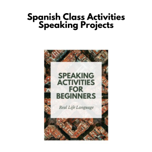 Spanish Class Activities: Speaking Projects