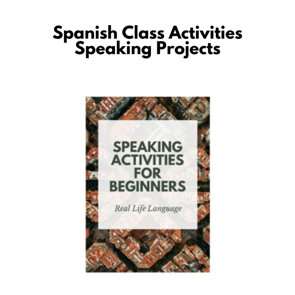 Spanish Class Activities: Speaking Projects