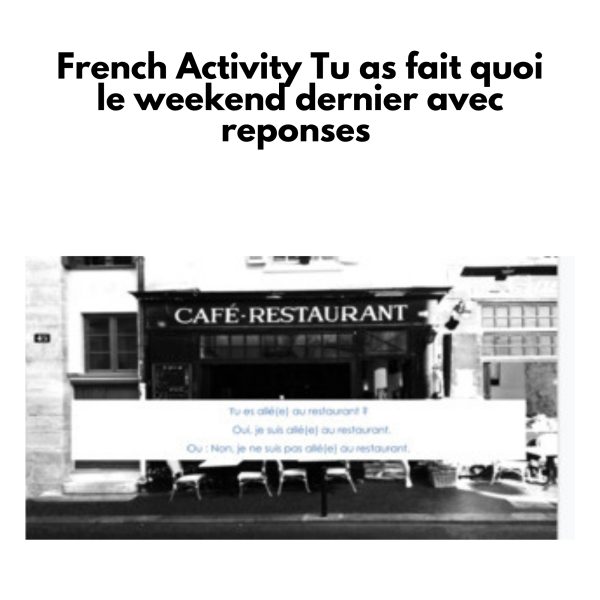 French Past Tense Activity: Tu as fait quoi le weekend dernier? (avec réponses)