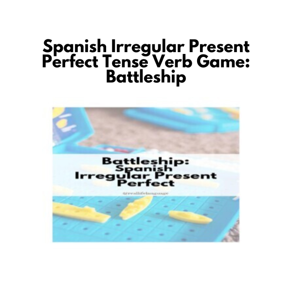 Spanish Irregular Present Perfect Tense Verb Game: Battleship