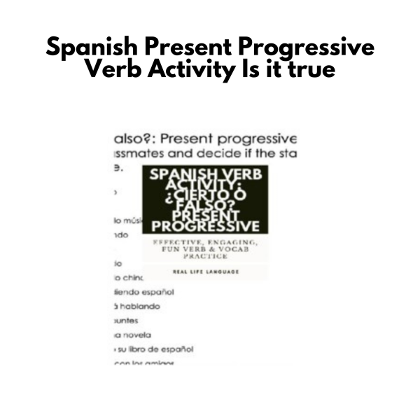 Spanish Present Progressive Verb Activity: Is it true?