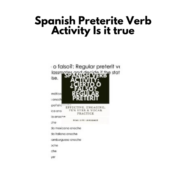 Spanish Preterite Verb Activity: Is it true?