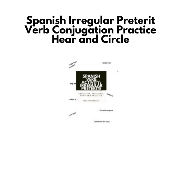 Spanish Irregular Preterit Verb Conjugation Practice: Hear and Circle