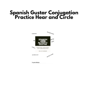 Spanish Gustar Conjugation Practice: Hear and Circle