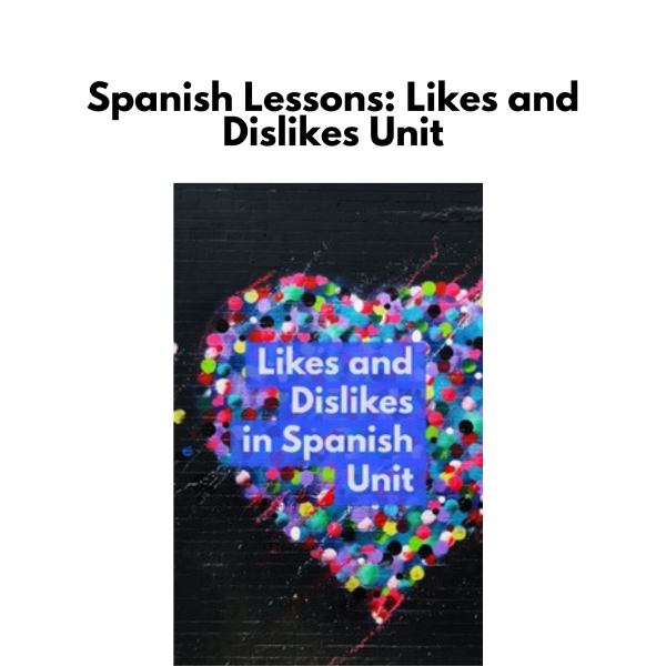 Spanish Lessons: Likes and Dislikes Unit