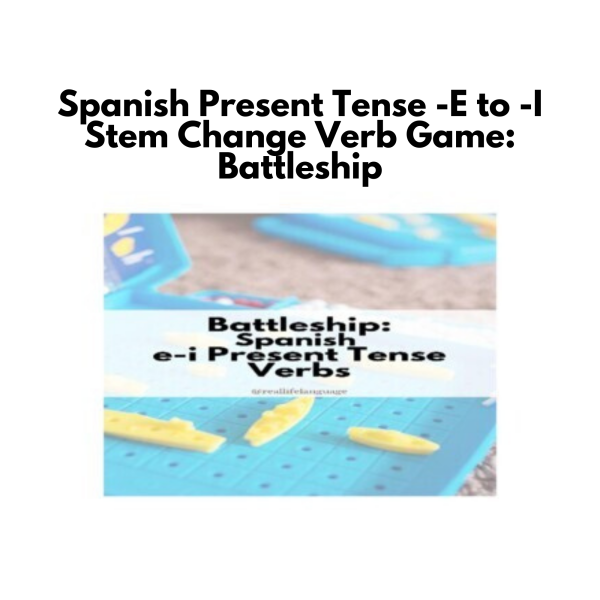 Spanish Present Tense -E to -I Stem Change Verb Game: Battleship