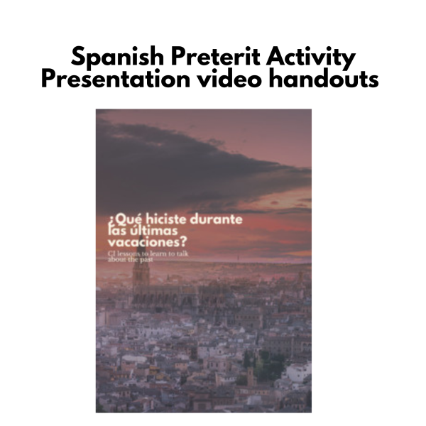 Spanish Preterit Activity: Presentation, video, handouts