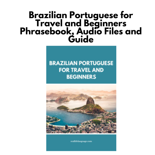 Brazilian Portuguese for Travel and Beginners Phrasebook, Audio Files and Guide