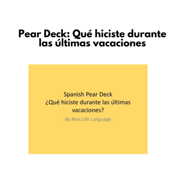 Pear Deck: Qué hiciste durante las últimas vacaciones