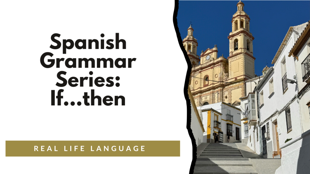 “If… Then” Statements in Spanish