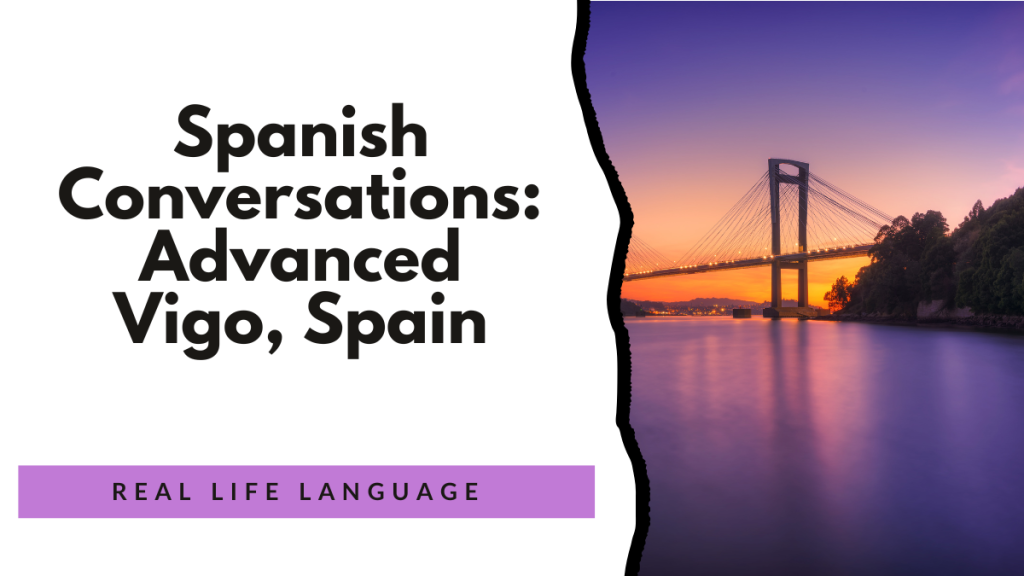 Spanish Conversations: Advanced Week One Conversation One