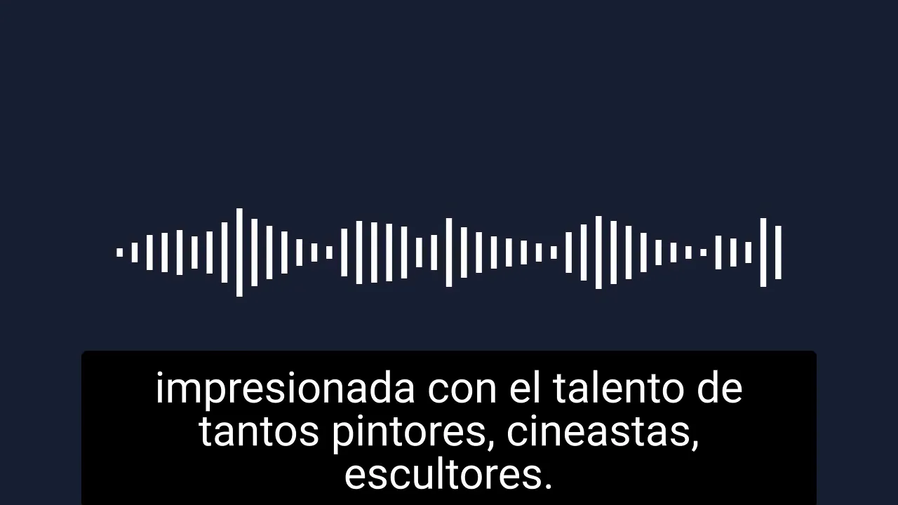 audio waveform with Spanish subtitle 'impresionada con el talento de tantos pintores, cineastas, escultores.' on dark background (clear and high quality)