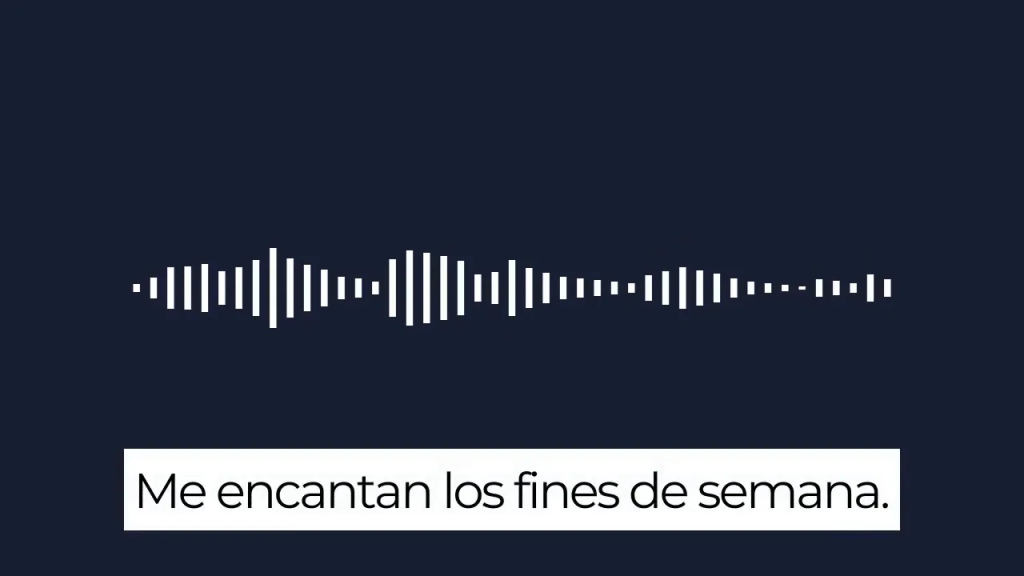 Slide with the sentence 'Me encantan los fines de semana.' and a white audio waveform on a dark background