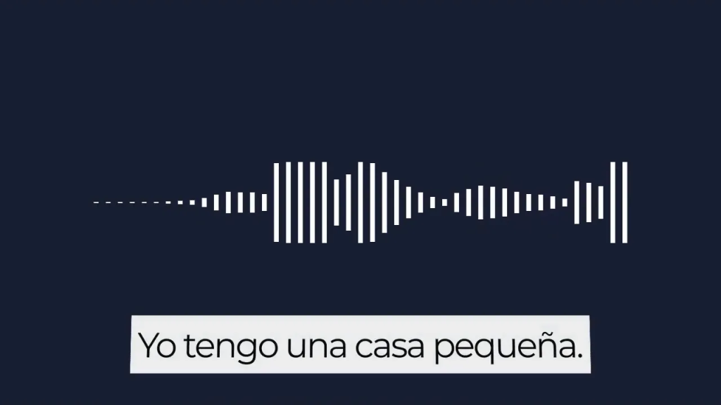 Waveform graphic and subtitle reading 'Yo tengo una casa pequeña.' on a dark background
