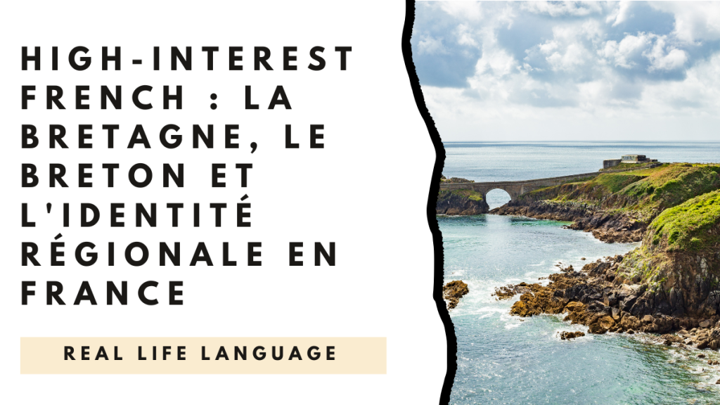 High-interest French _ la Bretagne, le breton et l'identité régionale en France