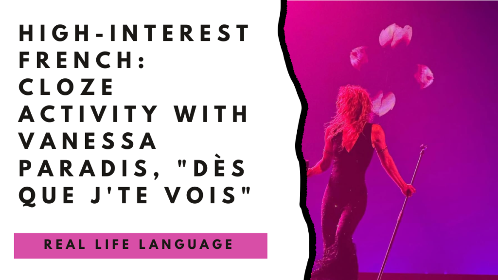 High-interest French_ Cloze activity with Vanessa Paradis, _Dès Que J'Te Vois