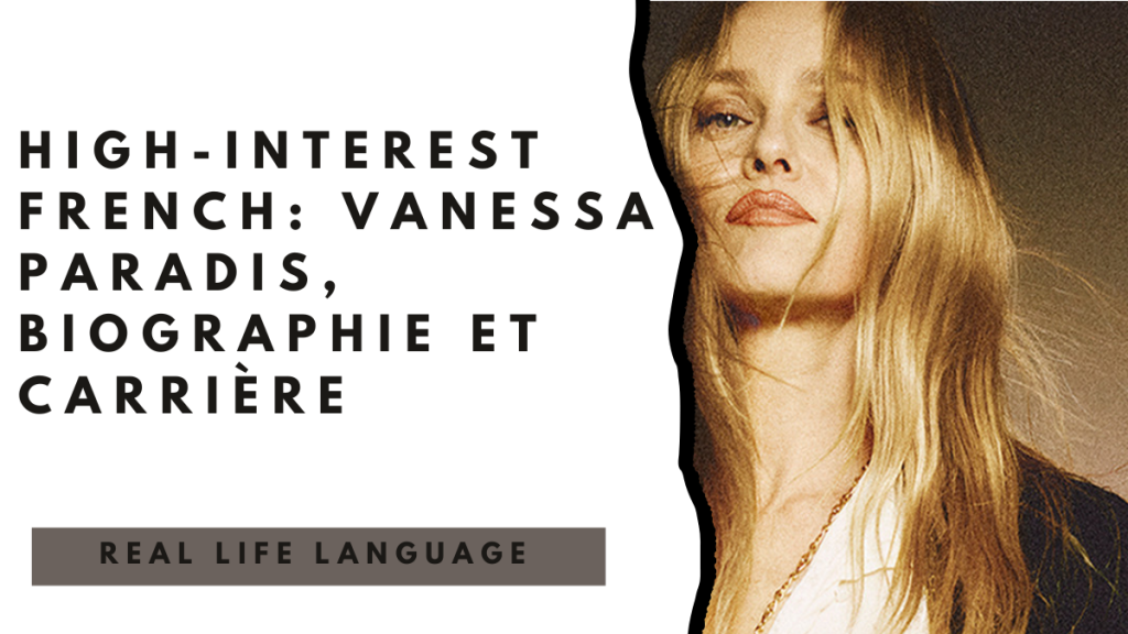 High-interest French_ Vanessa Paradis, biographie et carrière